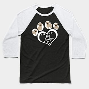 Pug forever Baseball T-Shirt